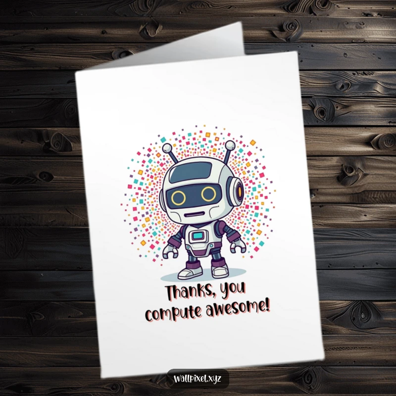 Funny Free Printable Thank You Card: Retro robot looks surprised but pleased by an explosion of colorful pixels.